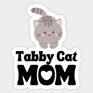 Tabby Cat Mom / Tabby Cat Mama / Funny Cat Shirt / Gift for Tabby Cat Lover Sticker